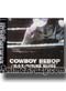 Cowboy Bebeop Movie OST: FUTURE BLUES Original Soundtrack  [2 Anime OST Music CD]