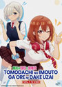 Tomodachi no Imouto ga Ore ni dake Uzai (My Friend's Little Sister Has It In for Me!) Vol. 1-12 End - *English Subbed*